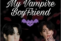 História: My vampire boyfriend