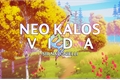 História: Neo Kalos: Vida