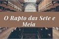 História: O Rapto das Sete e Meia