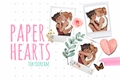 História: Paper Hearts