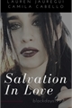 História: Salvation In Love - Camren