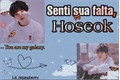 História: Senti sua falta, Hoseok