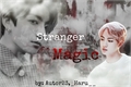 História: Stranger Magic