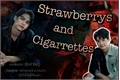 História: Strawberrys and Cigarrettes