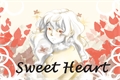 História: Sweet Heart