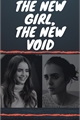 História: The New Girl, The New Void