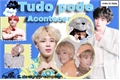 História: Tudo pode acontecer- vmin