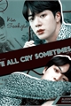 História: We all cry sometimes - One shot