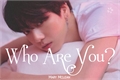 História: Who are you - One Shot Jungkook BTS