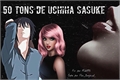 História: 50 Tons de Uchiha Sasuke