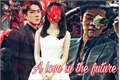 História: A love in the future (Oh Sehun- EXO)