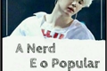 História: A nerd e o popular (imagine mim yoongi) BTS