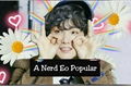 História: A Nerd Eo Popular(Imagine Yoongi)