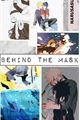 História: Behind the mask