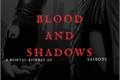 História: Blood and Shadows (Mortal Kombat AU 1)
