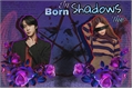 História: Born In The Shadows - Jin (fe&#233;rico)