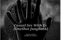 História: Casual Sex With Ex(OneShotJungKook)