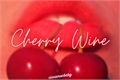 História: Cherry Wine (Castiel)