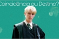 História: Coincid&#234;ncia ou Destino? - Draco Malfoy