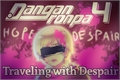 História: Danganronpa 4: Traveling with Despair