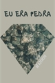 História: Eu era Pedra