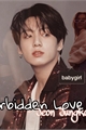 História: Forbidden Love (Jeon Jungkook) Incesto