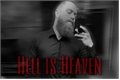 História: Hell is Heaven - L3ddy