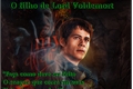 História: Henry Riddle -O Filho de Lord Voldemort