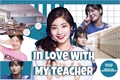 História: In Love With My Teacher - (Dahmo G!P)