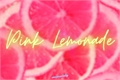 História: Pink Lemonade (Lysandre)