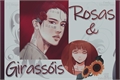 História: Rosas e Girass&#243;is - Hiatus