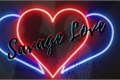 História: Savage Love