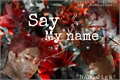 História: Say my name - one shot - ATEEZ - Mingi