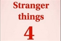 História: Stranger Things 4