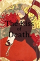 História: The Kiss of Death.