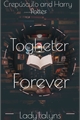 História: Togheter forever (sendo betada)
