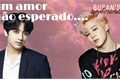 História: Um Amor N&#227;o Esperado..... (Jikook)