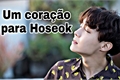 História: Um cora&#231;&#227;o para Hoseok (JHOPE) ( LIVRO 2)