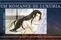 História: Um Romance de Luxuria ( Neji x Reader)