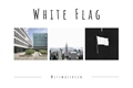 História: White Flag