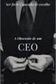 História: A obsess&#227;o de um CEO