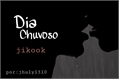 História: Dia Chuvoso - Jikook