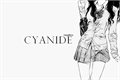 História: Cyanide