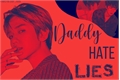 História: Daddy hate lies