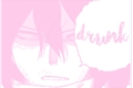 História: DRUNK — Aizawa.