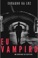 História: Eu Vampiro