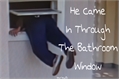 História: He Came In Through The Bathroom Window-Mclennon