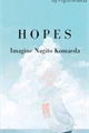 História: Hopes - Imagine Nagito Komaeda
