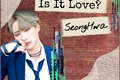 História: Is It Love? Seonghwa (Imagine Seonghwa) Ateez