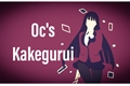 História: Kakegurui Oc&#39;s